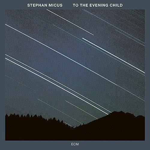 Micus, Stephan: To The Evening Child