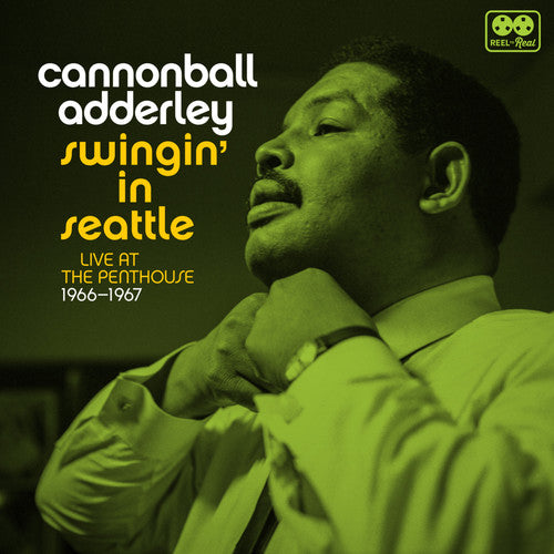 Adderley, Cannonball: Swingin' In Seattle Live At The Penthouse 1966-67