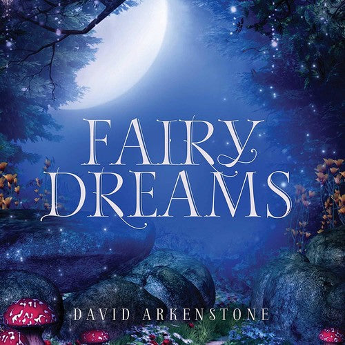 Arkenstone, David: Fairy Dreams