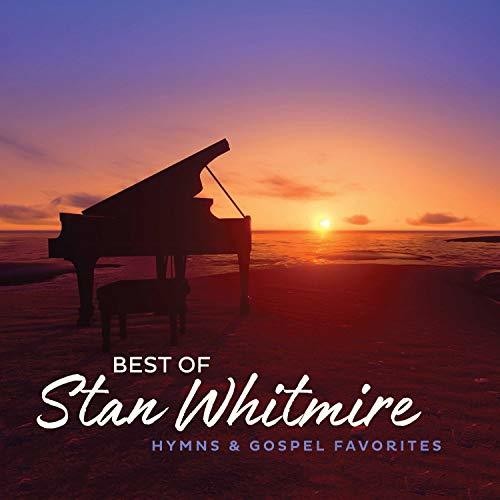 Howard, Greg: Best Of Stan Whitmire: Hymns And Gospel Favorites