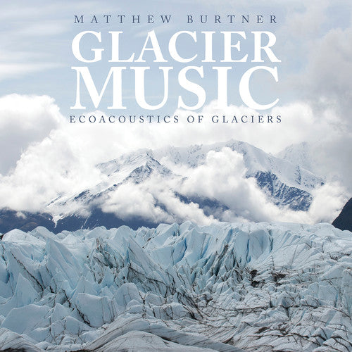 Burtner / Burtner / Rivanna Quartet: Glacier Music