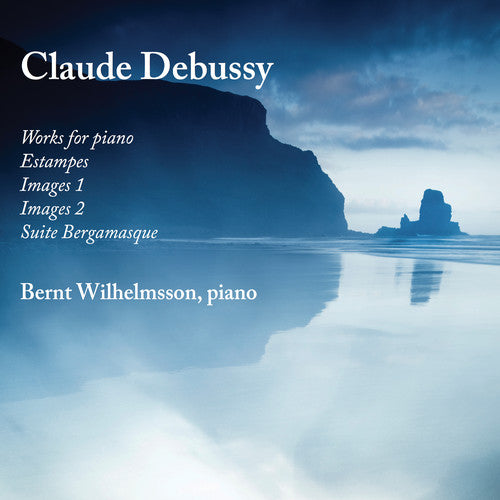 Debussy / Wilhelmsson: Works for Piano