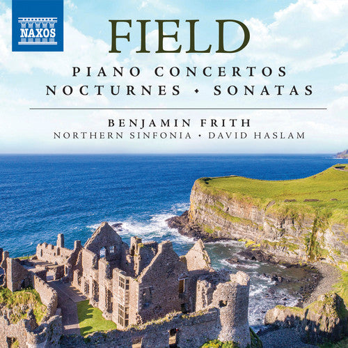 Field / Frith: Piano Concertos / Nocturnes / Sonatas