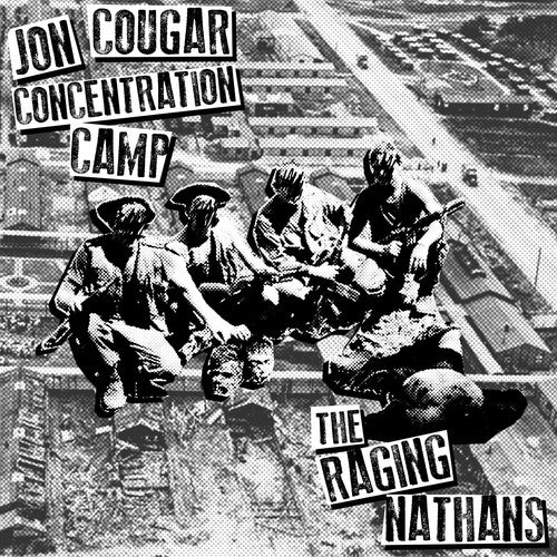 Jon Cougar Concentration Camp & Raging Nathans: Split