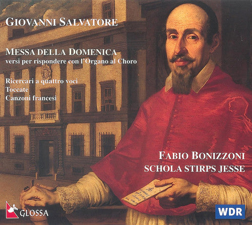 Salvatore / Bonizzoni / Schola Stirps Jesse: Messa Delle Domenica/Ricercari