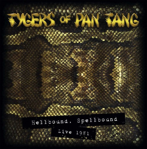 Tygers of Pan Tang: Hellbound Spellbound - Live 1981