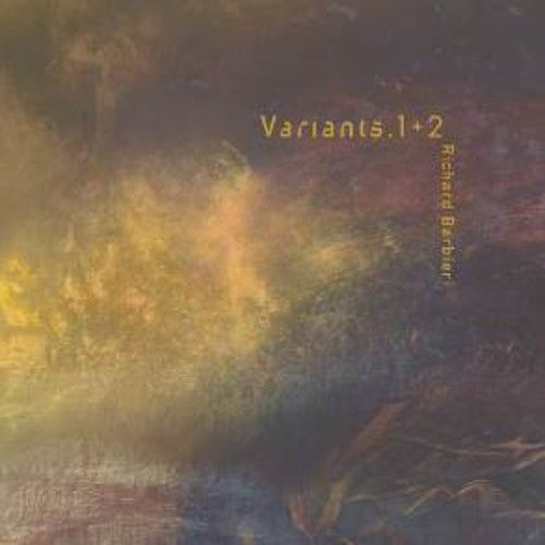 Barbieri, Richard: Variants 1+2