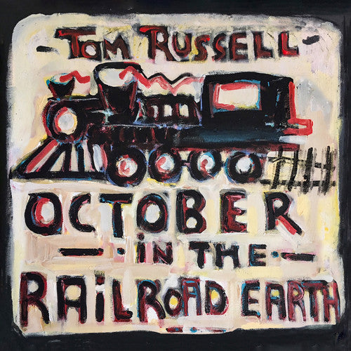 Russell, Tom: October in the Railroad Earth