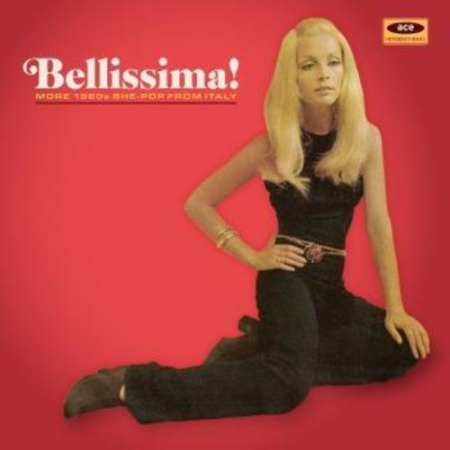 Bellissima: More 1960s She-Pop From Italy / Var: Bellissima: More 1960s She-Pop From Italy / Various