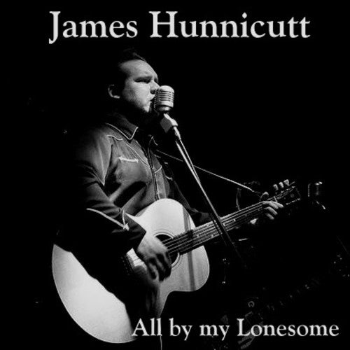 Hunnicutt, James: All By My Lonesome
