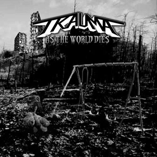 Trauma: As The World Dies