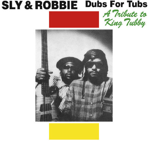 Sly & Robbie: Dubs for Tubs: Tribute to King Tubby