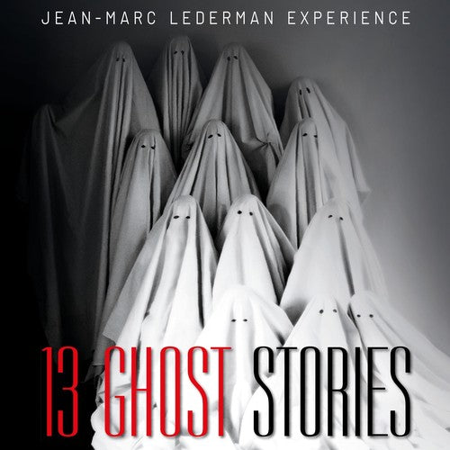 Jean-Marc Lederman Experience: 13 Ghost Stories