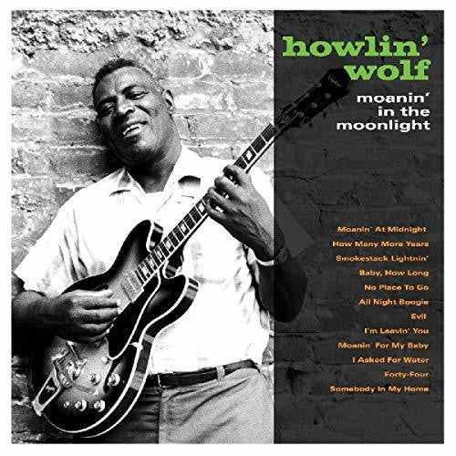 Howlin Wolf: Moanin In The Moonlight