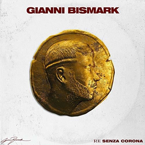 Gianni Bismark: Re Senza Corona