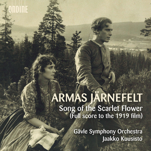 Jarnefelt / Gavle Symphony Orchestra / Kuusisto: Song of the Scarlet Flower