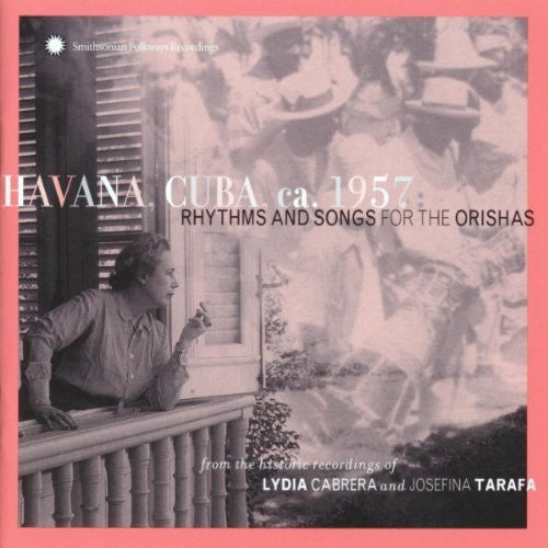 Havana Cuba Ca 1957: Rhythms & Songs for Orishas /: Havana, Cuba, Ca. 1957: Rhythms and Songs For The Orishas