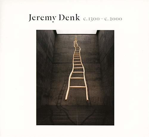 Denk, Jeremy: C.1300-C.2000