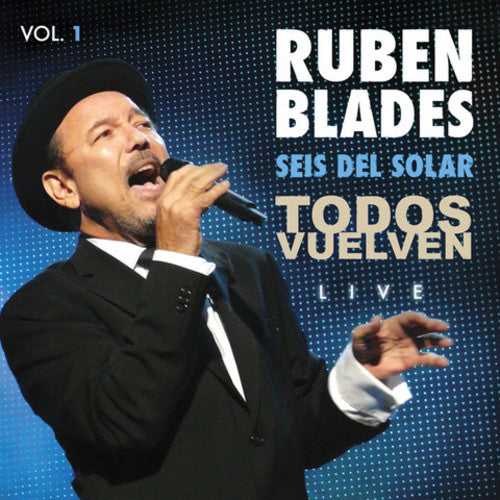 Blades, Ruben / Seis Del Solar: Todos Vuelven Live Vol. 1