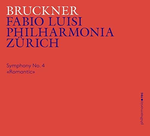 Bruckner / Philharmonia Zurich: Symphony 4