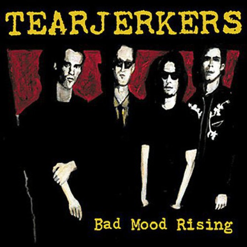 Tearjerkers: Bad Mood Rising