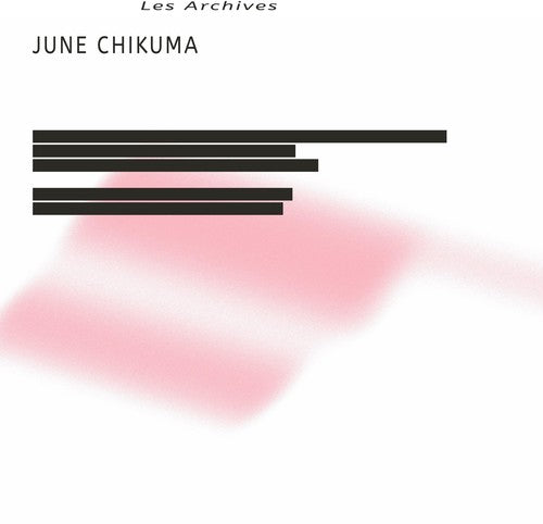 Chikuma, June: Les Archives