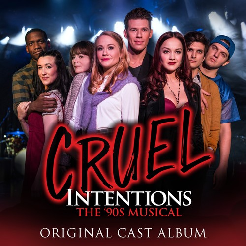 Cruel Intentions: The 90s Musical / O.C.R.: Cruel Intentions: The 90s Musical (Original Off-Broadway Cast of CruelIntentions)