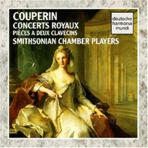 Couperin / Smipsonian Chamber Players: Concerts Royaux