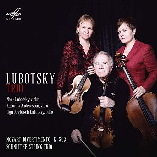 Mozart / Lubotsky Trio: Lubotsky Trio Plays Mozart & Schnittke