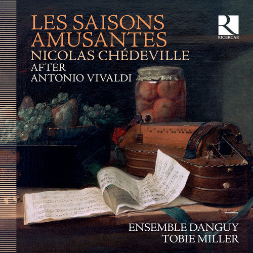 Chedeville / Ensemble Danguy / Miller: Les Saisons Amusantes
