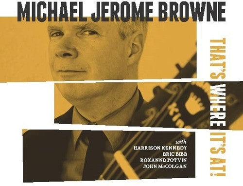 Browne, Michael Jerome: That's Where It's At