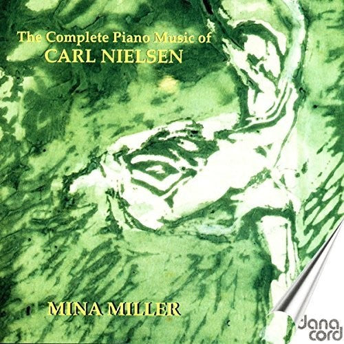 Nielsen / Mina Miller: Complete Piano Music