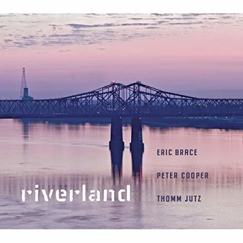 Brace, Eric / Cooper, Peter / Jutz, Thomm: Riverland