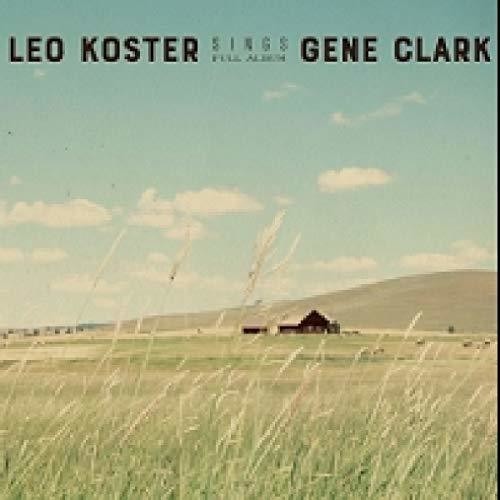 Koster, Leo: Sings Gene Clark (Full Album)