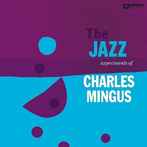 Charles Mingus: Jazz Experiments Of Charles Mingus