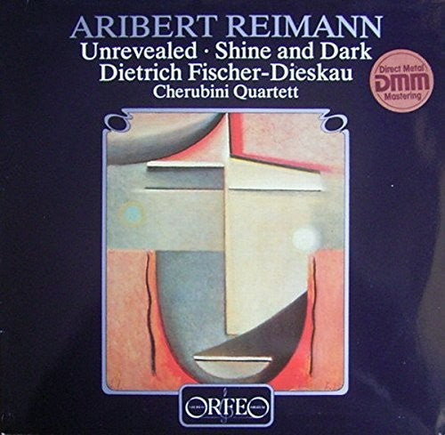 Fischer-Dieskau / Reimann / Cherubini Quartett: Unrevealed / Shine & Dark