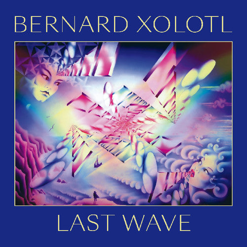 Xolotl, Bernard: Last Wave