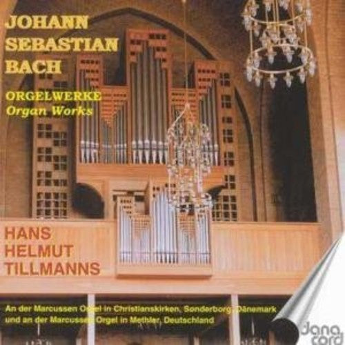 Bach / Tilmanns: Organ Works