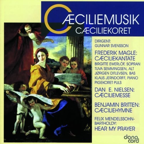 Mendelssohn / Britten / Nielsen / Svensson: Ceciliemusik