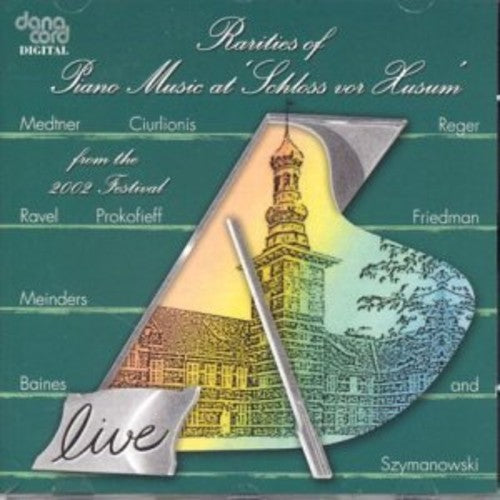 Prokofiev / Friedman / Saint-Saens / Tal / Pace: Rarities of Piano Music at Schloss Vor Husum 2002