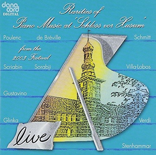 Poulenc / Verdi / Scriabin / Bacchetti / Ullen: Rarities of Piano Music at Schloss Vor Husum 2003