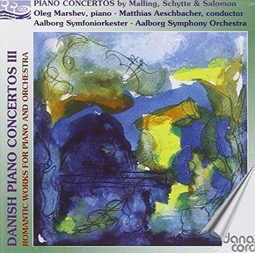 Malling / Schytte / Marshev / Aeschbacher: Danish Piano Concertos 3