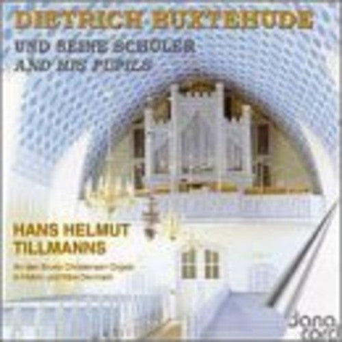 Buxtehude / Bach / Tillmanns: Buxtehude & His Pupils