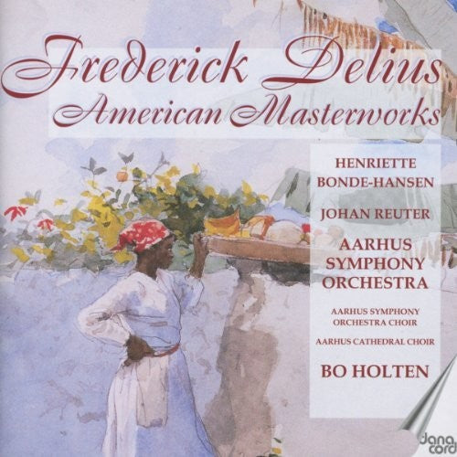 Delius / Holten: American Masterworks