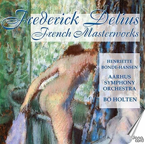 Delius / Holten: French Masterworks