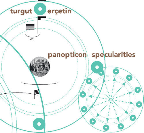 Ercetin, Turgut: Panopticon Specularities