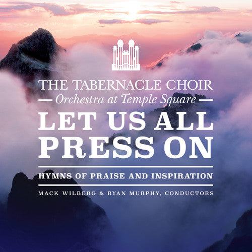 Tabernacle Choir at Temples Square: Let Us All Press On