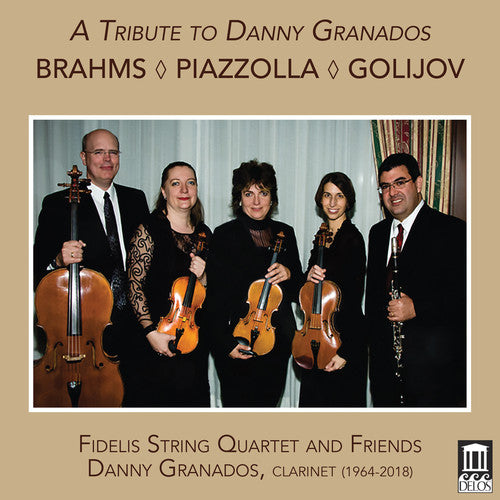 Brahms / Fidelis String Quartet / Zinger: Tribute to Danny Granados