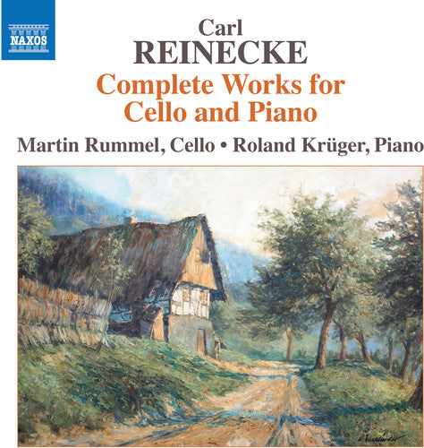 Reinecke / Rummel / Kruger: Complete Works for Cello & Piano