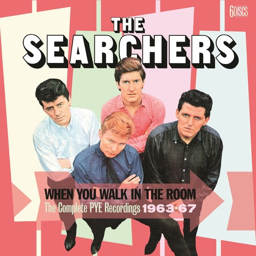 Searchers: When You Walk In The Room: Complete Pye Recordings 1963-1967